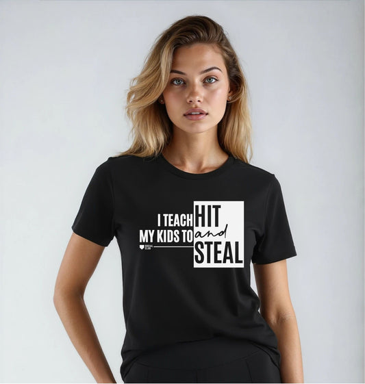 I Teach My Kids To Hit And Steal Tee