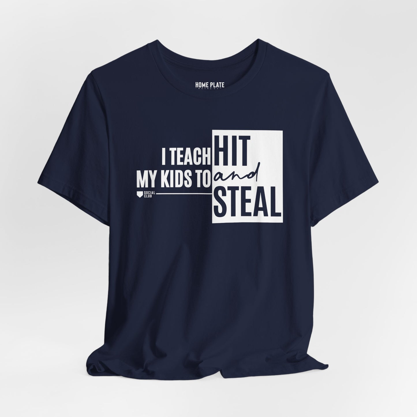 I Teach My Kids To Hit And Steal Tee