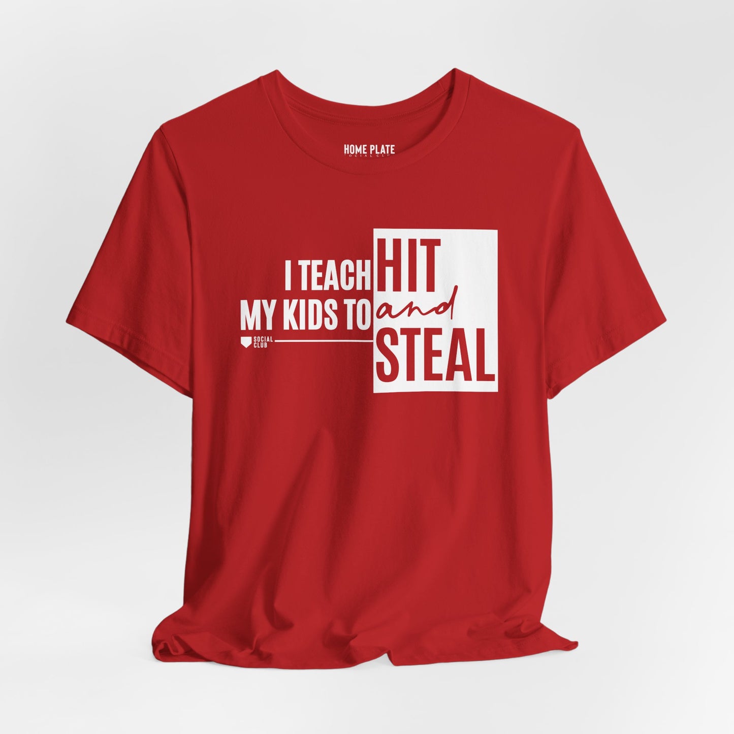 I Teach My Kids To Hit And Steal Tee