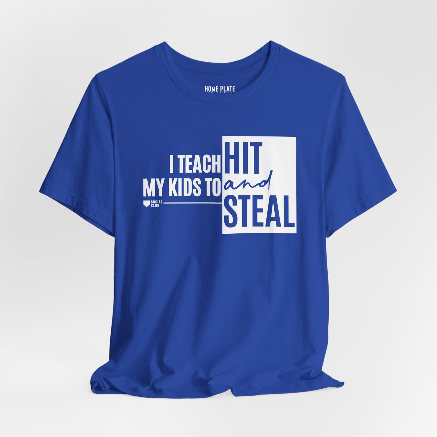 I Teach My Kids To Hit And Steal Tee