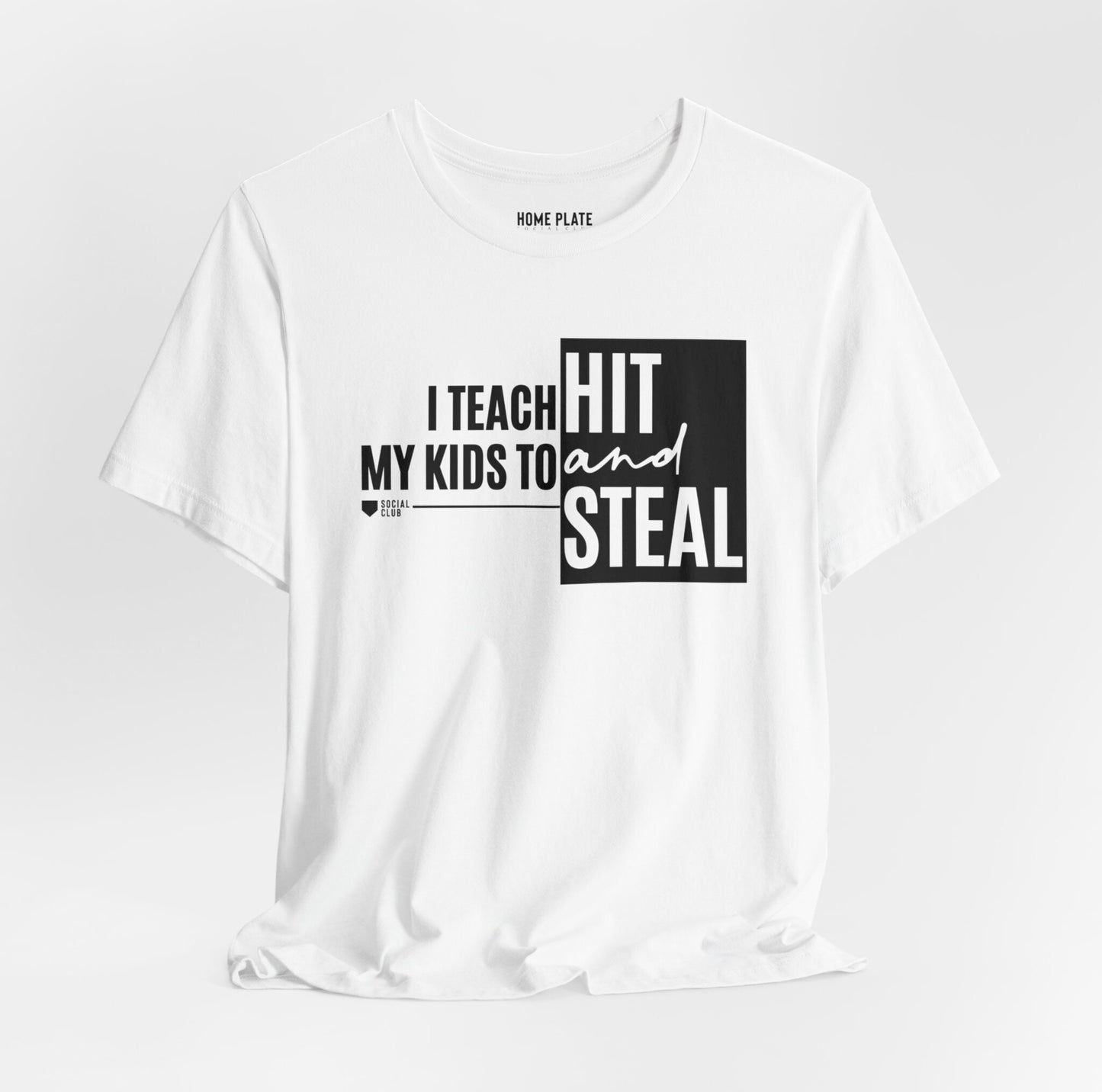 I Teach My Kids To Hit And Steal Tee